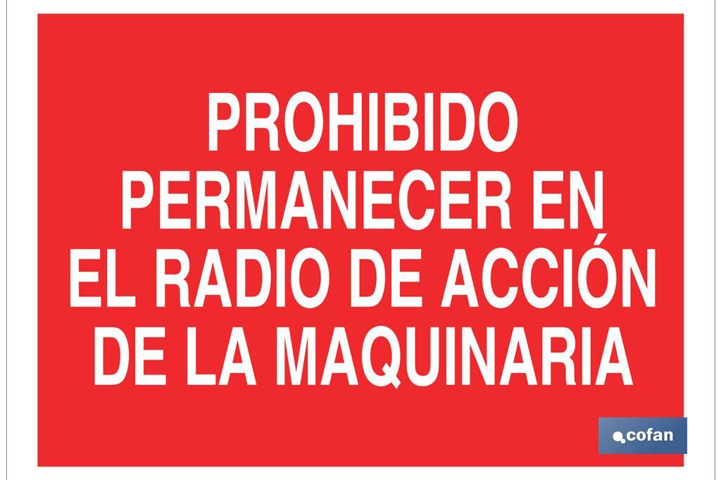 Prohibido permanecer en el radio de acción de la maquinaria